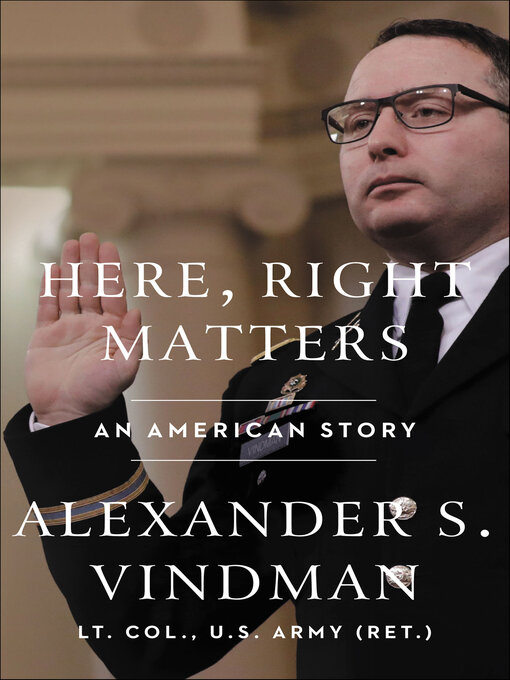 Title details for Here, Right Matters by Alexander Vindman - Wait list